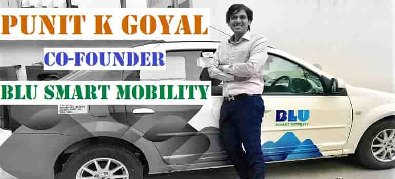 Punit K Goyal, Co-Founder, Blu Smart Mobility