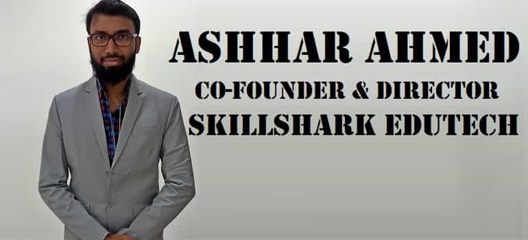Ashhar Ahmed -Co-Founder and Director-Skill Development-SkillShark EduTech