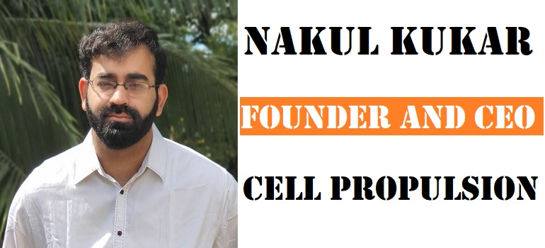 Nakul Kukar Founder and CEO Cell Propulsion.