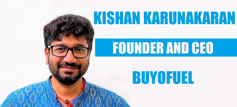 Kishan Karunakaran, Founder and CEO, Buyofuel