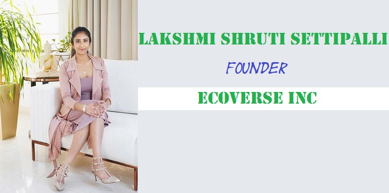 Lakshmi Shruti Settipalli Ecoverse Inc