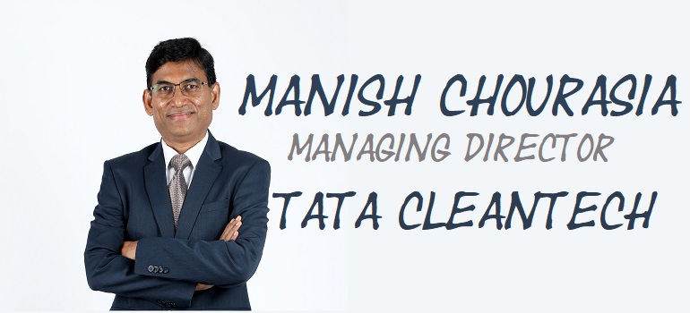 Manish Chourasia, Managing Director, Tata Cleantech Capital Limited