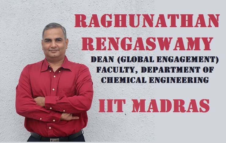 Prof. Raghunathan Rengaswamy, Dean (Global Engagement) & Dept of Chemical Engineering, IIT Madras
