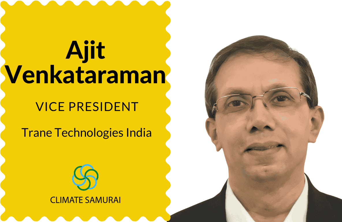 Ajit Venkataraman, Vice President, Trane Technologies India